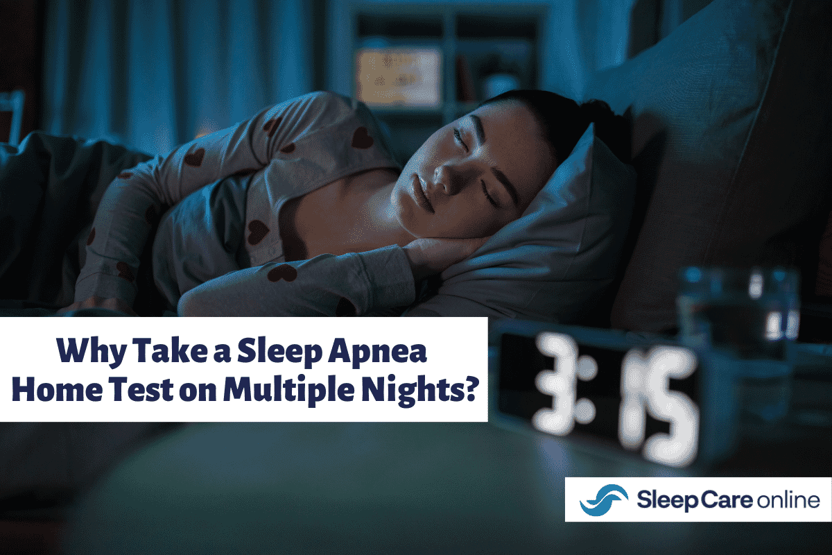 Why Take a Sleep Apnea Home Test on Multiple Nights?