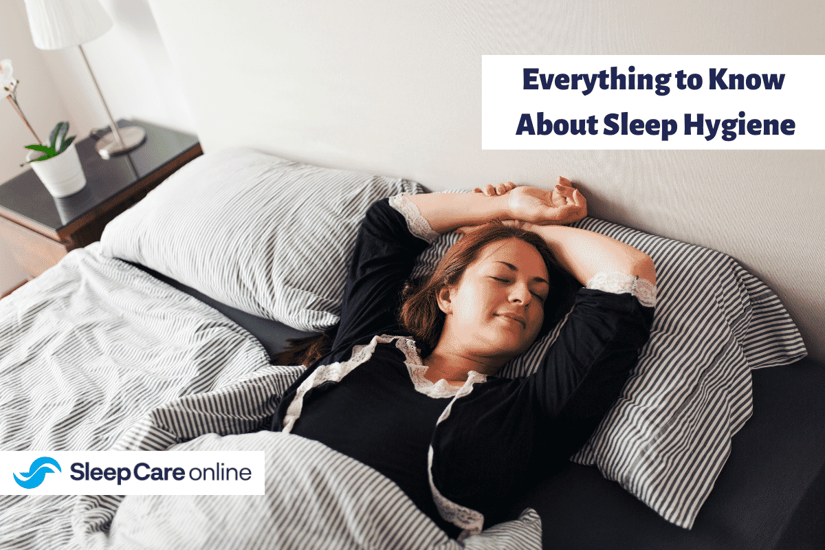 Everything You Need To Know About Sleep Hygiene