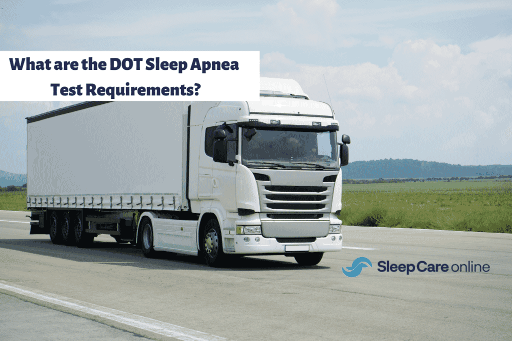 What are the DOT Sleep Apnea Test Requirements?