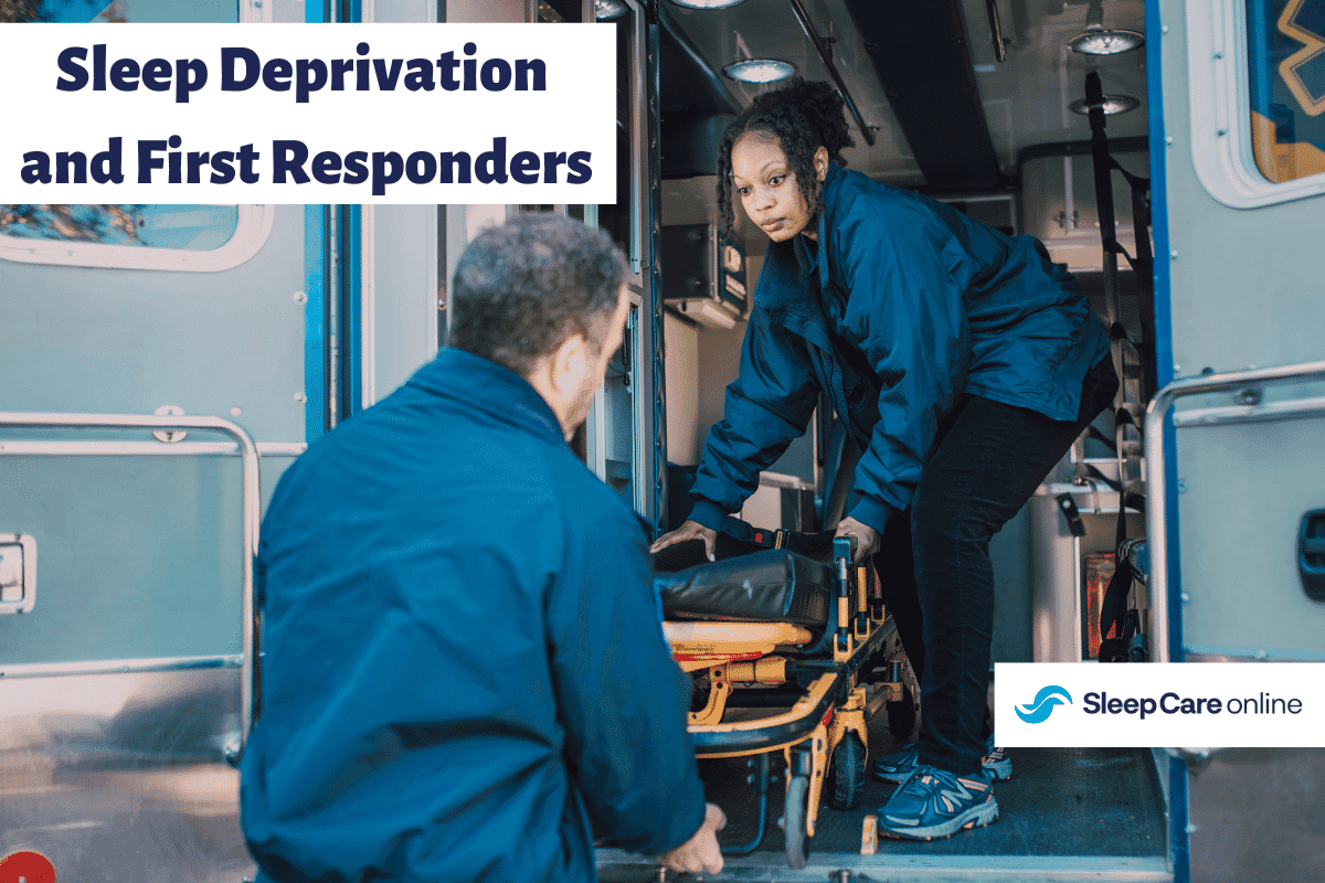 Sleep Deprivation And First Responders - Sleep Care Online